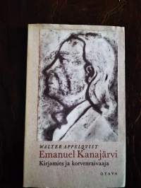 Emanuel Kanajärvi. Kirjamies ja korvenraivaaja