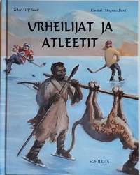 Urheilijat ja atleetit. (Urheilunhistoriaa knoppitietona alkuajoista alkaen)