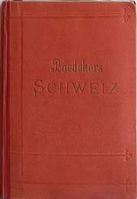 Die Schweiz nebst Chamonix. Luganer, Langen- und Comer See. Handbuch für Reisende. (Matkaopas, Sveitsi, saksankielinen, keräilykirja)