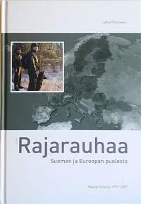 Rajarauhaa - Suomen ja Euroopan puolesta. (Historiikki, rajavartiolaitos)