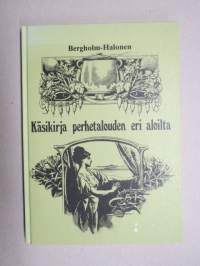 Käsikirja perhetalouden eri aloilta mukaanlukien unhoitettuja ruoka-ohjeita