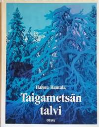 Taigametsän talvi. (Valokuvakirja, Suomen luonto)