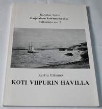 Koti Viipurin Havilla - Karjalan Liitto, Karjalainen kulttuurikeskus julkaisuja n:o 2