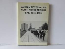 Vanhan tieteenalan nuori korkeakoulu EKK 1945-1995