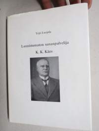 Lannistumaton sananpalvelija K.K. Käes