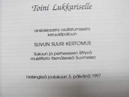 Kontiolahden Lukkarisen ja Puhakan suvun suuri kertomus (Kantatila Anttila - Lukkarinen &amp; Puhakka, Kontiolahti)