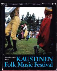 Kaustinen Folk Music Festival, 1971. Kuvateos ja reportaasi Kaustisen musiikkijuhlien lyhyestä historiasta ja erityisesti vuoden 1971 juhlista, Sisältää EP-levyn!!