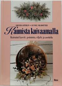 Kaunista kuivaamalla. (Käsityöt, kasvit, ohjekirja)