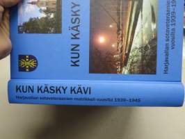 Kun käsky kävi - Muistoja ja haastattteluja sota-ajalta sekä Harjavallan sotaveteraanien matrikkeli vuosilta 1939-1945