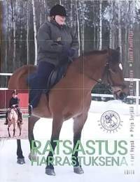 Ratsastus harrastuksena. (Hevoset, kokonaisvaltainen opaskirja)