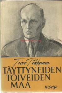 Täyttyneiden toiveiden maa / Toivo Pekkanen.