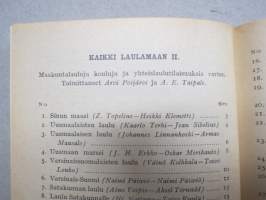 Kaikki laulamaan II - Kansanvalistusseuran yhteislauluja 2. vihko - Maakuntalauluja koulu ja yhteistilaisuuksia varten