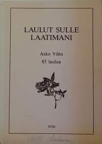 Laulut sulle laatimani - 85 laulua. (Musiikki, nuottikirja)