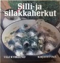 Silli- ja silakkaherkut. (Kalaruokareseptit, kokkaus, ruoanteko)