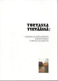 Turvassa Tyrväässä ?