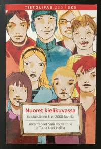 Nuoret kielikuvassa - Kouluikäisten kieli 2000-luvulla