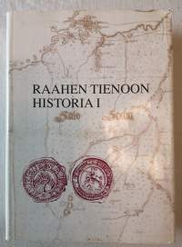 Raahen tienoon historia 1-3