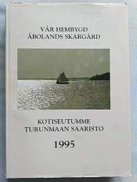 Kotiseutumme Turunmaan saaristo 2 - Vår hembygd Åbolands skärgård 2 - Nauvo Nagu Parainen Pargas Särkisalo Finby Västanfjärd