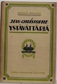 Jean-Christophe - Ystävättäriä. (Romaani)