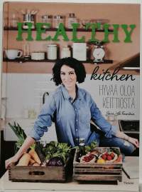 Healthy kitchen - Hyvää oloa keittiöstä. (Keittokirja)