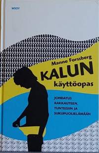 Kalun käyttöopas.  (Nuorten kirja, seksuaalisuus)