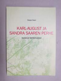 Karl-August ja Sandra Saaren (Saari) perhe - kuvia ja kertomuksia (mm. Vihti, siuntio, Kirkkonummi sukuhistoriaa)