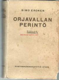 Orjavallan perintö : romaani Kannakselta / Simo Eronen.