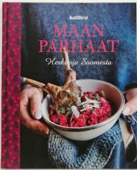 Maan parhaat - Herkkuja Suomesta. (Keittokirja)