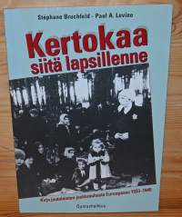 Kertokaa siitä lapsillenne  kirja juutalaisten joukkotuhosta Euroopassa 1933-1945