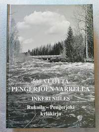 500 vuotta Pengerjoen varrella : Rukoila-Pengerjoen kyläkirja [ Petäjävesi, Petäjäveden historiaa ]