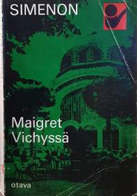 Maigret Vichyssä. (Salapoliisiromaani, dekkari)