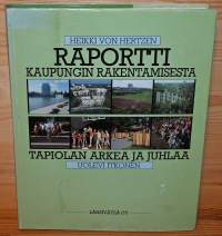 Raportti kaupungin rakentamisesta. Asuntosäätiö 1951-1981 / Tapiolan arkea ja juhlaa