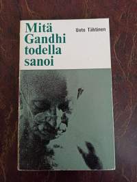 Mitä Gandhi todella sanoi