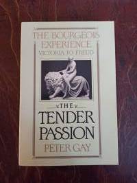 The bourgeois experience : Victoria to Freud. Vol. 2, The tender passion