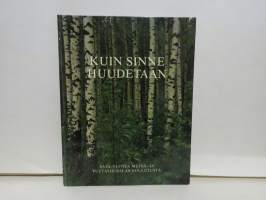 Kuin sinne huudetaan. Sata vuotta metsä-ja puutalousalan koulutusta