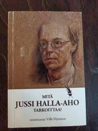 Mitä Jussi Halla-Aho tarkoittaa?