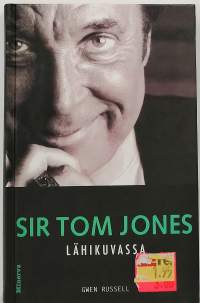 Sir Tom Jones lähikuvassa. (Elämänkerta)