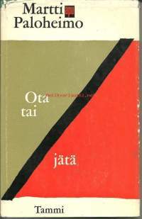 Ota tai jätä : pakinoita ja kirjoitelmia / Martti Paloheimo