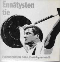 Ennätysten tie - Painonnoston neljä vuosikymmentä 1934-1974