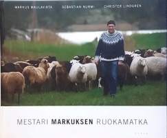 Mestari Markuksen ruokamatka. (Terveelliset ruoka-aineet, lähiruoka, reseptit)