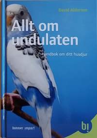 Allt om undulaten. (Käsikirja, linnut, undulaatti)