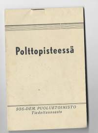 Polttopisteessä Sos dem puoluetoimisto 1951   47 sivua