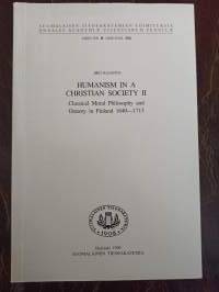 Humanism in a Christian Society II. Classical Moral Philosphy and Oratory in Finland 1640-1713