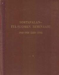 Sortavalan - Itä-Suomen seminaari 1880-1960. Juhlajulkaisu