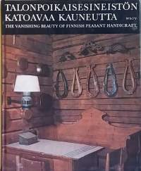 Talonpoikaisesineistön katoavaa kauneutta. (Antiikki, vanhat esineet, kuvakirja)