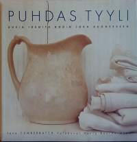 Puhdas tyyli. (Kodin sisuttaminen, sisustusmateriaalit, stailaus)