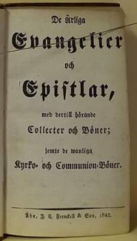 De Årliga Evangelier och Epistlar, med dertill hörande Collecter och Böner. (1800-luku, keräilykirja, harvinainen,  kristinusko)