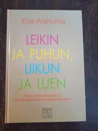 Leikin ja puhun ja liikun. Puhe-lukivaikeudet ja perusvalmiuksien harjoittaminen