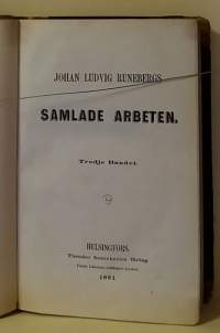 Samlade Arbeten - Tredje Bandet.  Theor Sederholms förlag 1861. (Runebergin kootut teokset, keräilykirja, harvinainen painos, 1800-luku)