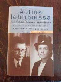 Autius lehtipuissa. Elsa Enäjärvi-Haavion ja Martti Haavion päiväkirjat ja kirjeet 1942-1951. Parielämäkerran päätösosa